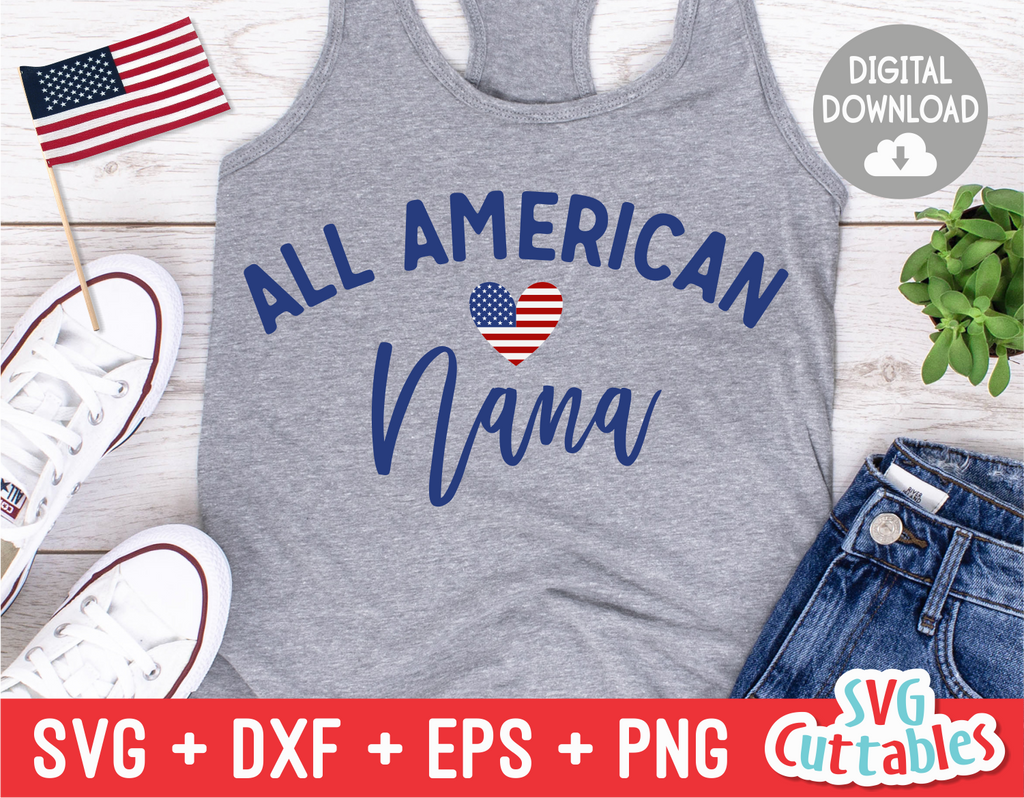 All American Nana | Fourth of July | SVG Cut File
