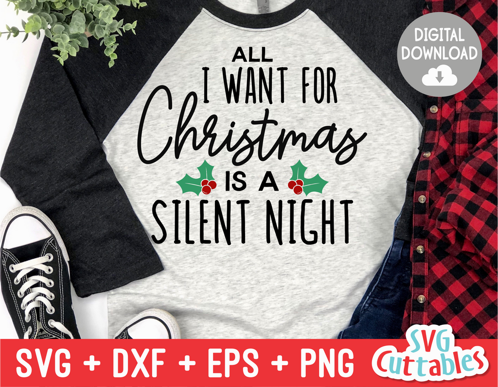 All I Want For Christmas is a Silent Night  | Cut File