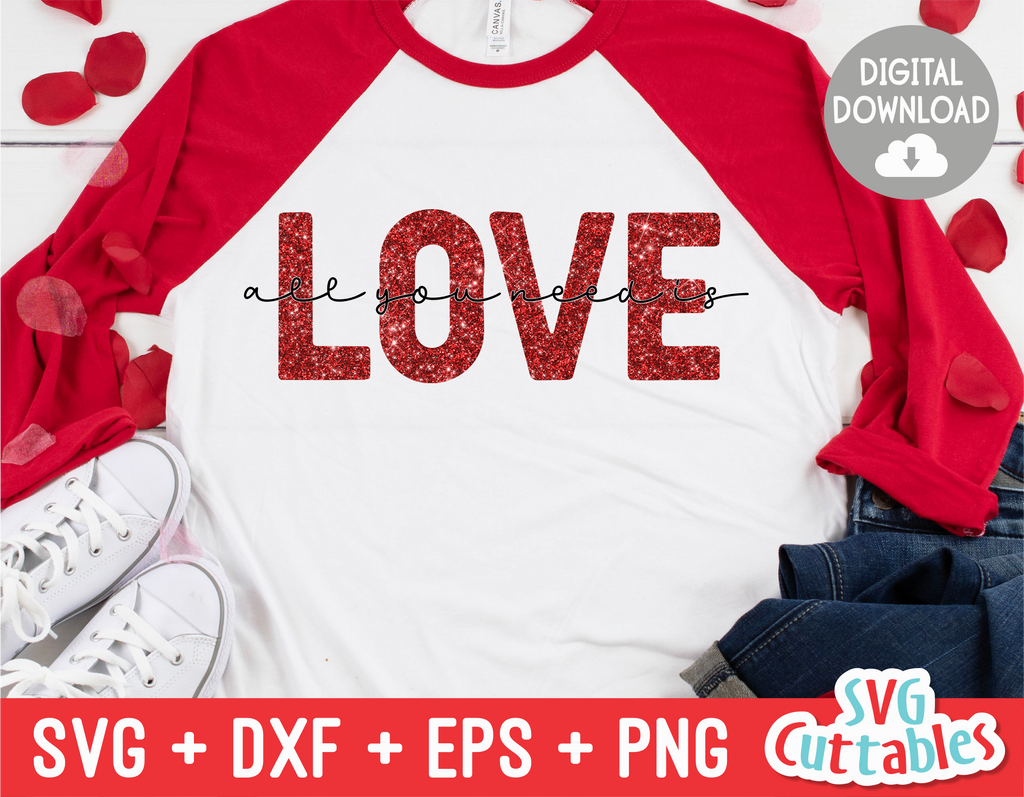 All You Need Is Love | Valentine's Day svg Cut File