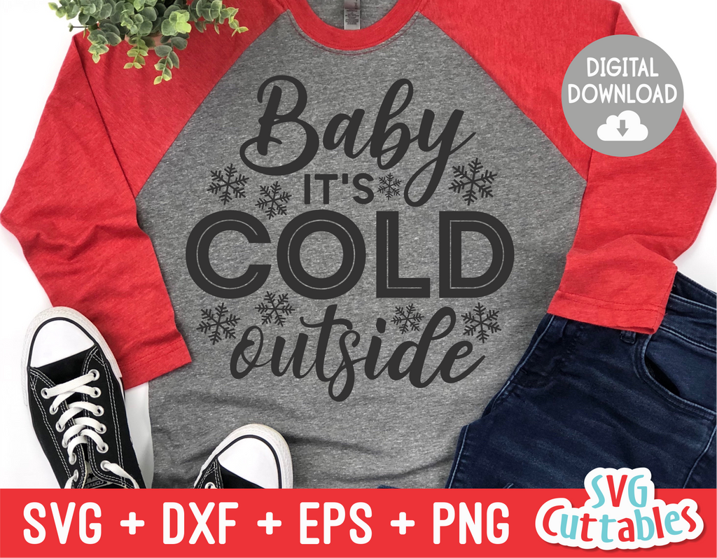 Baby It's Cold Outside  | Cut File