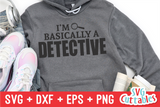 I'm Basically A Detective | True Crime SVG Cut File