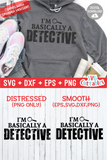 I'm Basically A Detective | True Crime SVG Cut File