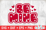Be Mine  | Valentine's Day svg Cut File