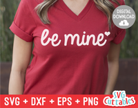 Be Mine | Valentine's Day svg Cut File