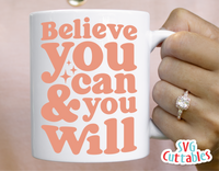 Believe You Can And You Will | Small Business SVG