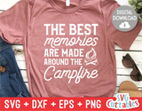 The Best Memories Are Made Around The Campfire  | SVG Cut File