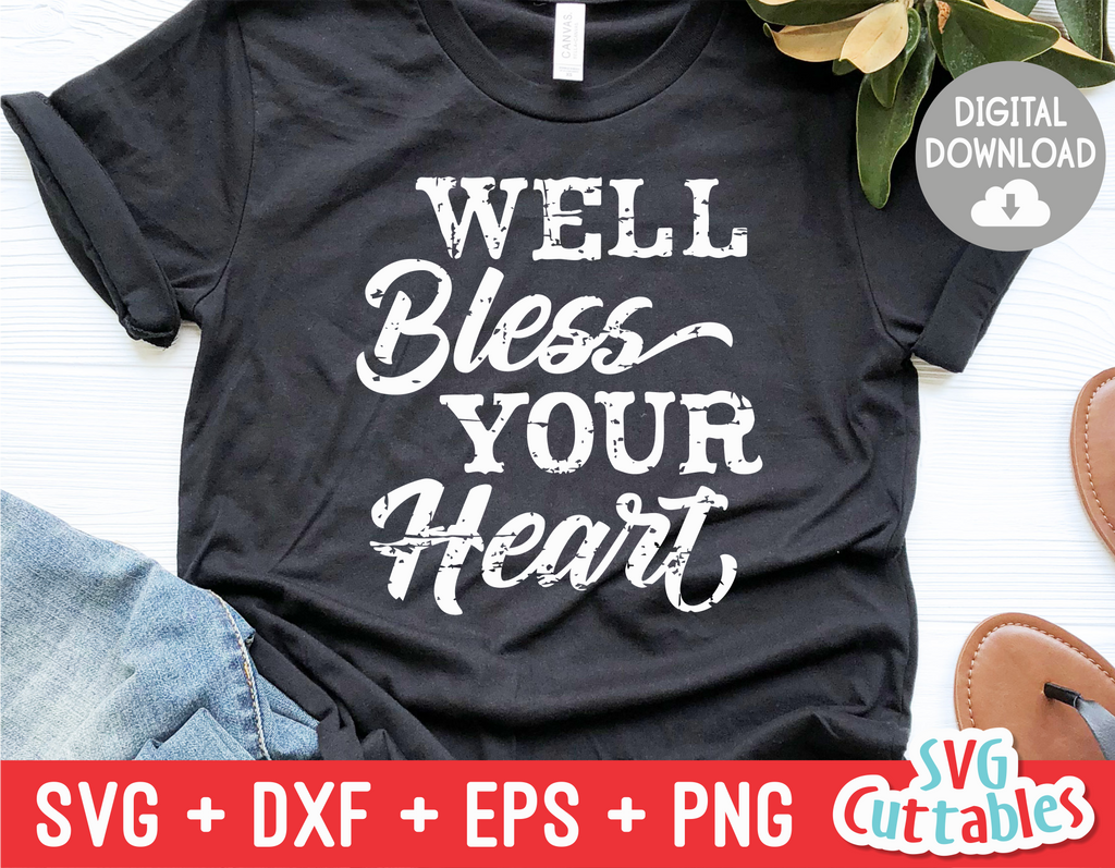 Well Bless Your Heart  | Funny SVG Cut File