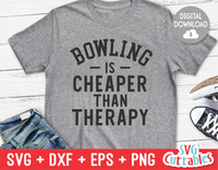 Bowling Is Cheaper Than Therapy | Bowling Cut File