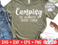 Camping Is Always A Good Idea  | SVG Cut File