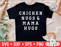 Chicken Nugs And Mama Hugs | Toddler SVG Cut File