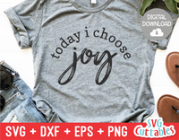 Today I Choose Joy  | SVG Cut File