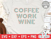 Coffee Work Wine  | Coffee svg Shirt Design