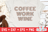 Coffee Work Wine  | Coffee svg Shirt Design