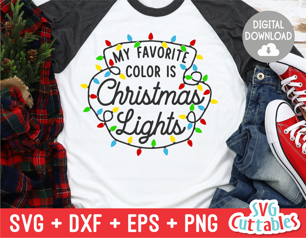 My Favorite Color Is Christmas Lights | Christmas Cut File
