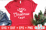Crazy Christmas Lady  | Christmas Cut File