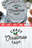 Crazy Christmas Lady  | Christmas Cut File