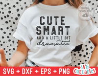 Cute Smart And A Little Bit Dramatic | Toddler SVG Cut File