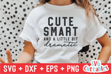 Cute Smart And A Little Bit Dramatic | Toddler SVG Cut File