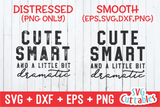 Cute Smart And A Little Bit Dramatic | Toddler SVG Cut File