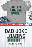 Dad Joke Loading | Father's Day | SVG Cut File