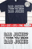 Dad Jokes I Think You Mean Rad Jokes | Father's Day | SVG Cut File