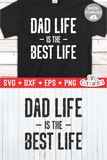 Dad Life Is The Best Life | Father's Day | SVG Cut File