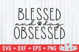 Blessed And Dog Obsessed svg - Funny Cut File