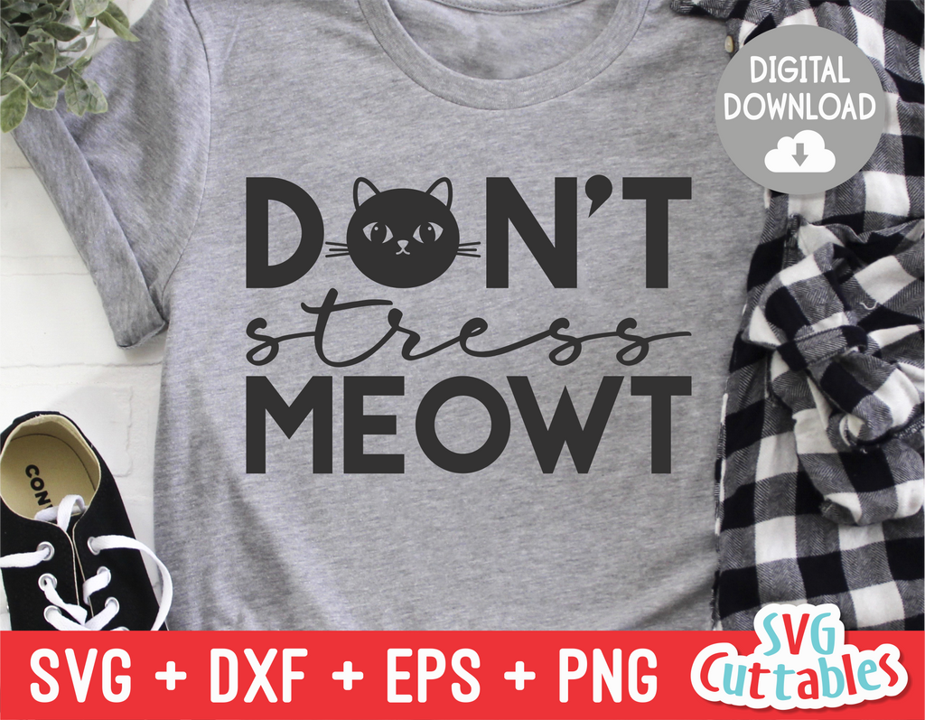 Don't Stress Meowt  | SVG Cut File