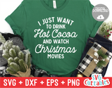 I Just Want To Drink Hot Cocoa  | Christmas Cut File