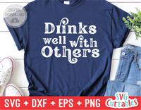 Drinks Well With Others | Drinking SVG Cut File