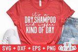 It's A Dry Shampoo And Coffee Kind Of Day | SVG Cut File