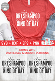 It's A Dry Shampoo And Coffee Kind Of Day | SVG Cut File