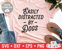 Easily Distracted By Dogs svg - Funny Cut File