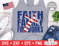 Faith Family Fireworks  | Fourth of July | SVG Cut File