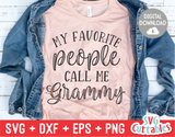 My Favorite People Call Me Grammy | Mother's Day SVG Cut File