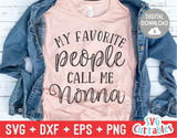 My Favorite People Call Me Nonna | Mother's Day SVG Cut File