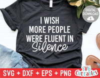 Funny SVG Cut File | I Wish More People Were Fluent In Silence