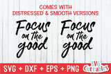 Focus On The Good  | SVG Cut File
