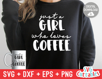 Just A Girl Who Loves Coffee  | Coffee svg Shirt Design