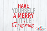 Have Yourself A Merry Little Christmas  | Cut File