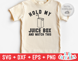 Hold My Juice Box And Watch This | Toddler SVG Cut File