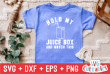 Hold My Juice Box And Watch This | Toddler SVG Cut File