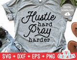 Hustle Hard Pray Harder  |  SVG Cut File