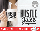 Hustle Juice  | SVG Cut File