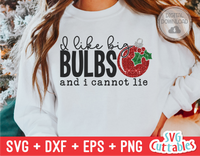 I Like Big Bulbs And I Cannot Lie  | Christmas SVG
