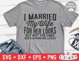 I Married My Wife For Her Looks | SVG Cut File