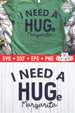 Funny SVG Cut File |  I Need A Huge Margarita