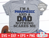 I'm a Paramedic and a Dad Nothing Scares Me | SVG Cut File