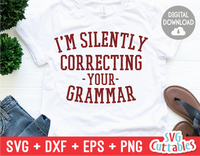 I'm Silently Correcting Your Grammar | Sarcastic | SVG Cut File