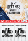 Funny SVG Cut File |  In My Defense I Was Left Unsupervised